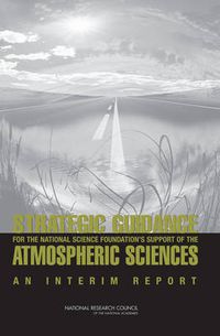 Cover image for A Strategic Guidance for the National Science Foundation's Support of the Atmospheric Sciences: An Interim Report