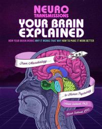 Cover image for Brains Explained: How Your Brain Works, Why it Works that Way, and How to Make it Work Better