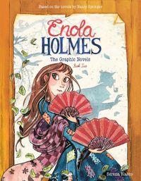 Cover image for Enola Holmes: The Graphic Novels: The Case of the Peculiar Pink Fan, The Case of the Cryptic Crinoline, and The Case of Baker Street Station