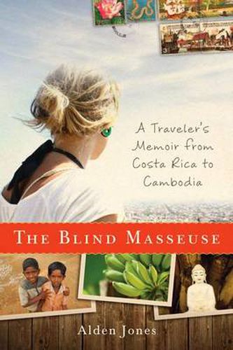 Cover image for Blind Masseuse: A Traveler's Memoir from Costa Rica to Cambodia