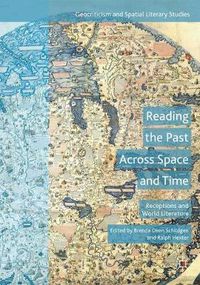 Cover image for Reading the Past Across Space and Time: Receptions and World Literature