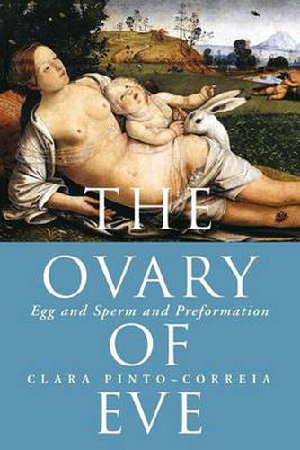 Cover image for The Ovary of Eve: Egg and Sperm and Preformation