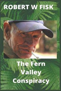 Cover image for The Fern Valley Conspiracy