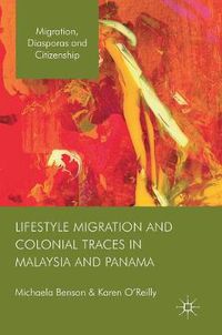 Cover image for Lifestyle Migration and Colonial Traces in Malaysia and Panama