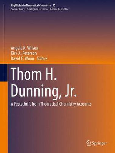 Cover image for Thom H. Dunning, Jr.: A Festschrift from Theoretical Chemistry Accounts