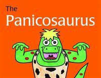 Cover image for The Panicosaurus: Managing Anxiety in Children Including Those with Asperger Syndrome