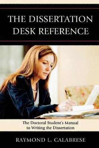 Cover image for The Dissertation Desk Reference: The Doctoral Student's Manual to Writing the Dissertation