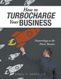 Cover image for How to Turbocharge Your Business: Numerology As the Power Booster