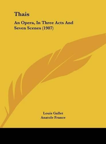 Thais: An Opera, in Three Acts and Seven Scenes (1907)