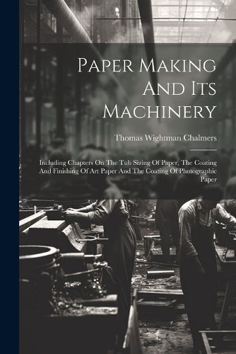Cover image for Paper Making And Its Machinery