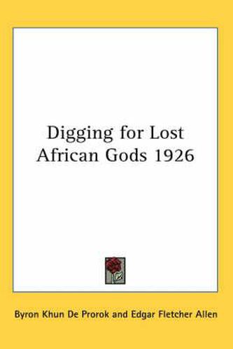 Digging for Lost African Gods 1926