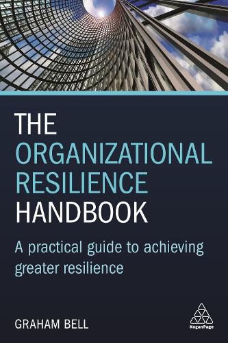 Cover image for The Organizational Resilience Handbook: A Practical Guide to Achieving Greater Resilience