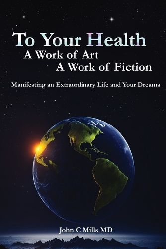 Cover image for To Your Health... A Work of Art, A Work of Fiction