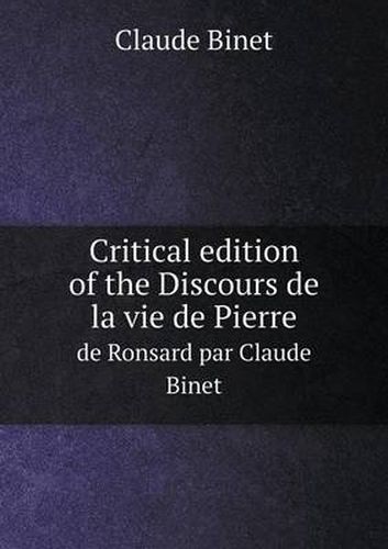 Cover image for Critical edition of the Discours de la vie de Pierre de Ronsard par Claude Binet