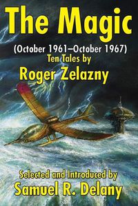 Cover image for The Magic: (October 1961-October 1967) Ten Tales by Roger Zelazny
