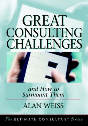 Great Consulting Challenges: and How to Surmount Them