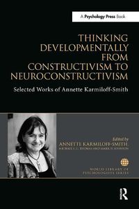 Cover image for Thinking Developmentally from Constructivism to Neuroconstructivism