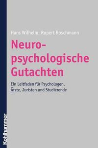 Cover image for Neuropsychologische Gutachten: Ein Leitfaden Fur Psychologen, Arzte, Juristen Und Studierende