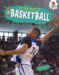 Cover image for Be the Best at Basketball
