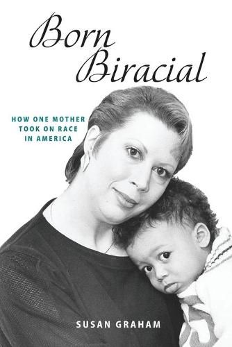 Cover image for Born Biracial: How One Mother Took on Race in America