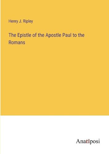 Cover image for The Epistle of the Apostle Paul to the Romans