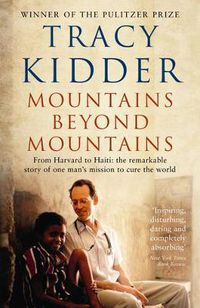 Cover image for Mountains Beyond Mountains: One doctor's quest to heal the world