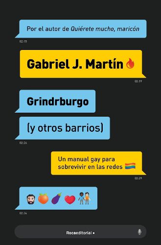 Cover image for Grindrburgo: El manual definitivo para que todo hombre gay pueda conocer gente (y lo que surja) en Internet. / Grindrburg (and Other Neighborhoods)