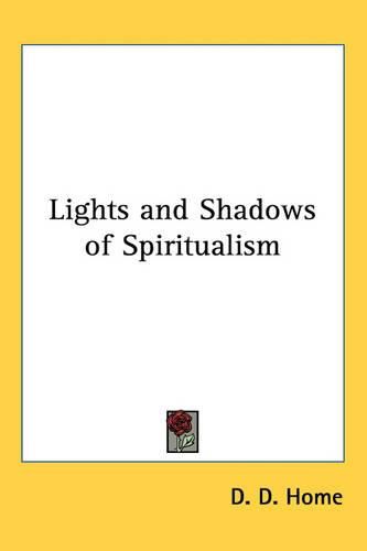 Cover image for Lights and Shadows of Spiritualism