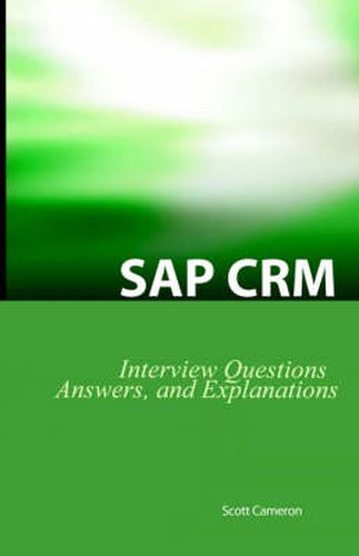 Cover image for SAP Crm Interview Questions, Answers, and Explanations: SAP Customer Relationship Management Certification Review