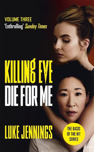 Killing Eve: Die For Me: The basis for the BAFTA-winning Killing Eve TV series
