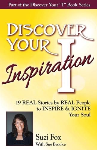 Cover image for Discover Your Inspiration Suzi Fox Edition: Real Stories by Real People to Inspire and Ignite Your Soul