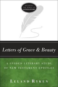 Cover image for Letters of Grace and Beauty - A Guided Literary Study of New Testament Epistles