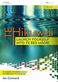 Cover image for Te Hikuwai: Launch Yourself Into Te Reo Maori