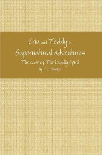 Cover image for Erin and Teddy in Supernatural Adventures: "The Deadly Spirit"