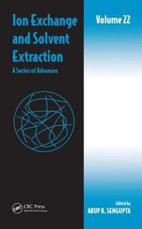 Cover image for Ion Exchange and Solvent Extraction: A Series of Advances, Volume 22