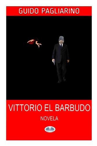 Cover image for Vittorio El Barbudo: Novela