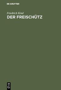 Cover image for Der Freischutz: Volksoper in Drei Aufzugen