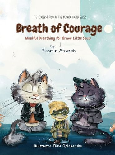 Cover image for Breath of Courage- Mindful Breathing for Brave Little Souls