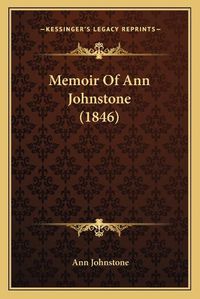 Cover image for Memoir of Ann Johnstone (1846)