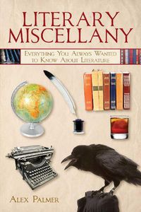 Cover image for Literary Miscellany: Everything You Always Wanted to Know About Literature