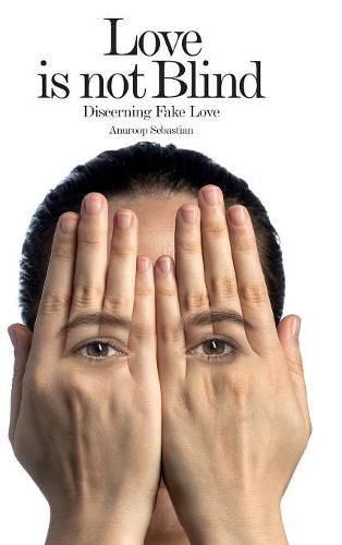 Cover image for Love is not Blind: Discerning Fake Love