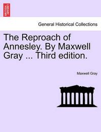 Cover image for The Reproach of Annesley. by Maxwell Gray ... Third Edition.