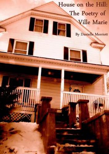 Cover image for House on the Hill: the Poetry of Ville Marie