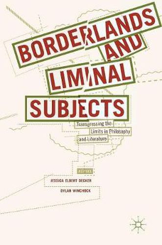 Cover image for Borderlands and Liminal Subjects: Transgressing the Limits in Philosophy and Literature