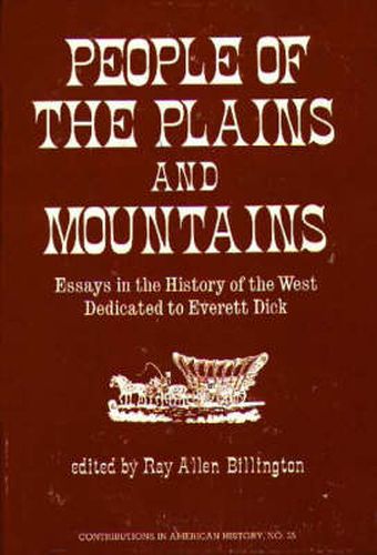 People of the Plains and Mountains: Essays in the History of the West Dedicated to Everett Dick