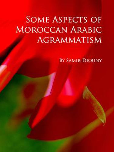 Cover image for Some Aspects of Moroccan Arabic Agrammatism