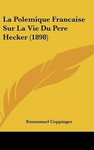 Cover image for La Polemique Francaise Sur La Vie Du Pere Hecker (1898)