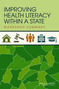 Cover image for Improving Health Literacy within a State: Workshop Summary