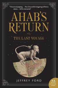 Cover image for Ahab's Return: or, The Last Voyage