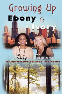 Cover image for Growing Up Ebony and Ivory